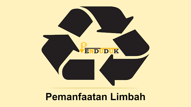 Pengertian dan Pemanfaatan Limbah